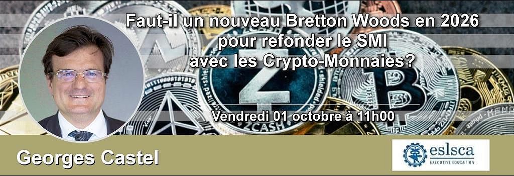 Un Bretton Woods en 2026 pour refonder le SMI avec les Cryptos