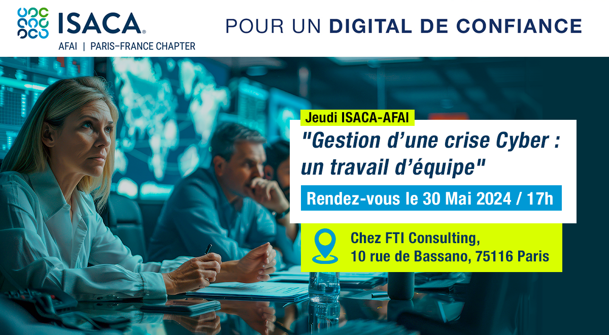 Gestion d’une crise Cyber : un travail d’équipe / 30 mai 2024 à 17h 