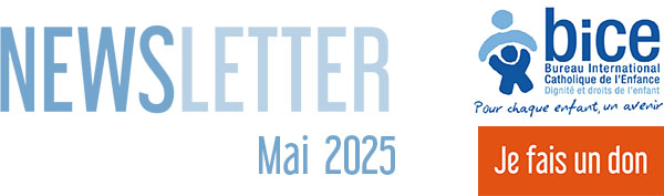 Newsletter du BICE : Mai 2025