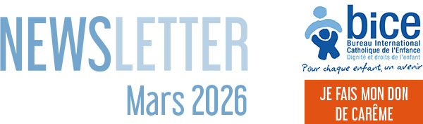 Newsletter du BICE : Mars 2026