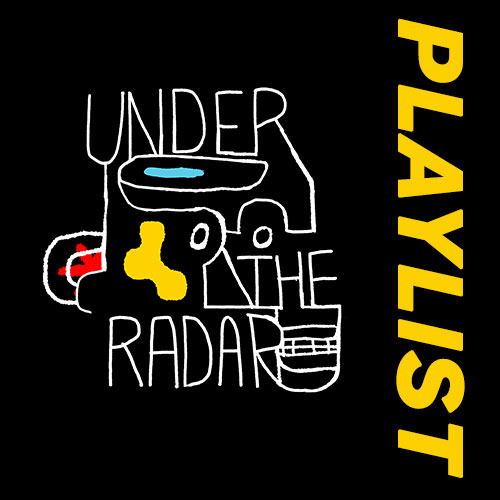 Playlist Under the Radar
