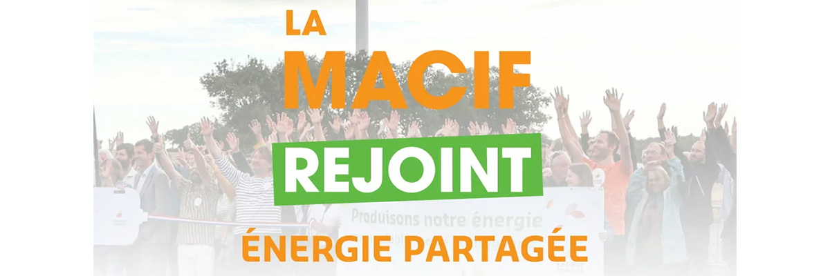 La Macif rejoint les 7600 citoyens actionnaires d’Énergie Partagée 