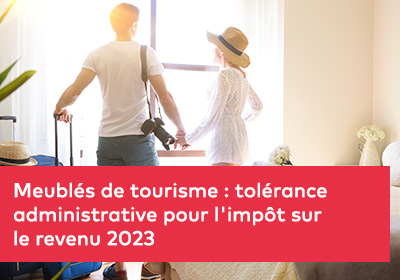 Meublés de tourisme : tolérance pour l’impôt sur le revenu 2023
