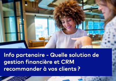 Quelle solution de gestion financière et CRM recommander à vos clients ?