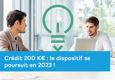 Image de l'actualité "Crédit 200 K€ : le dispositif se poursuit en 2023 !"