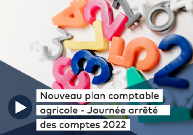 Nouveau plan comptable agricole - Journée arrêté des comptes 2022 