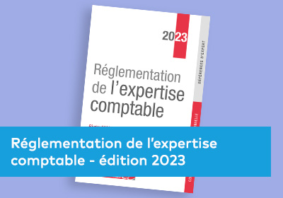 Règlementation de l’expertise comptable - édition 2023 
