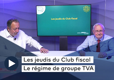 Les jeudis du Club fiscal : Le régime de groupe TVA 