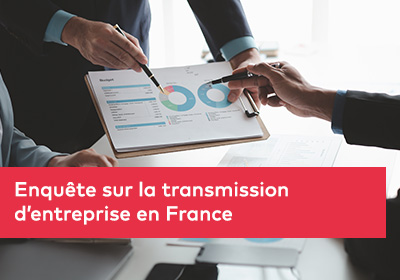 Enquête sur la transmission d’entreprise en France