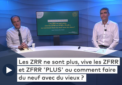 Image du replays du webinaire "Les ZRR ne sont plus, vive les ZFRR et ZFRR 'PLUS' ou comment faire du neuf avec du vieux ?"