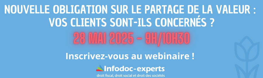 Visuel du webinaire « Nouvelle obligation sur le partage de la valeur : vos clients sont-ils concernés ? »