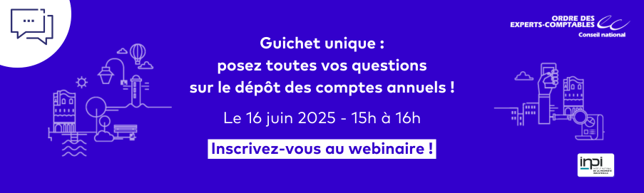 Bandeau d'inscription pour le webinaire Guichet unique : posez toutes vos questions sur le dépôt des comptes annuels !