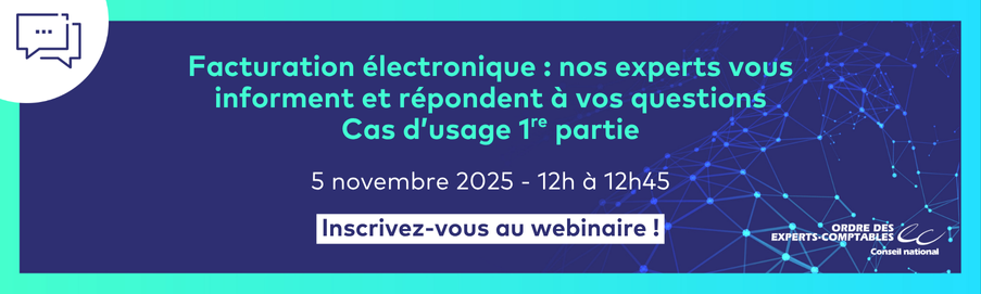 Visuel du webinaire "Facturation Électronique : Nos experts vous informent et répondent à vos questions – Cas d’usage 1ère partie"